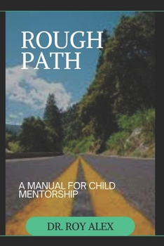 Paperback Rough Path: A Manual for Child Mentorship Book