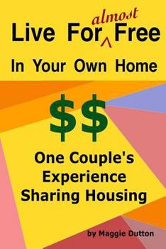 Paperback Live For almost Free: One Couple's Experience Sharing Housing Book