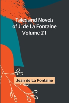 Paperback Tales and Novels of J. de La Fontaine - Volume 21 Book