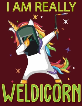 Paperback I am Really Weldicorn: Journal and Notebook for Girls Unicorn - Composition Size (8.5"x11") With Lined and Blank Pages, Perfect for Journal, Book