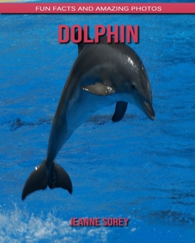 Paperback Dolphin: Fun Facts and Amazing Photos Book