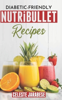 Paperback Diabetic-Friendly: NUTRiBULLET RECIPES Book