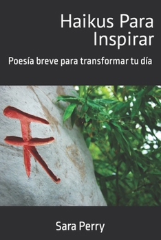 Paperback Haikus para inspirar: Poesía breve para transformar tu día [Spanish] Book