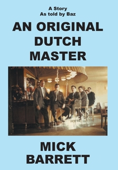 Hardcover An Original Dutch Master: A Story As Told By Baz Book