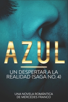 Paperback Azul. Un Despertar a La Realidad Saga No. 4: Una Novela Romántica de Mercedes Franco [Spanish] Book