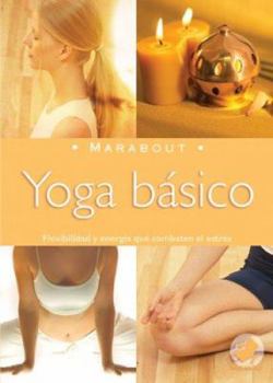 Paperback Yoga Basico/ Basic Yoga: Ejercicios Para Tonificar, Revitalizar Y Eliminar El Estres (Spanish Edition) [Spanish] Book