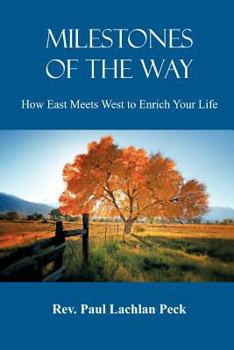 Paperback Miletstones of the Way: How East Meets West to Enrich Your Life Book