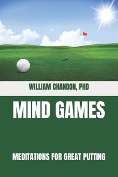 Paperback Mind Games: Meditations For Great Putting Book