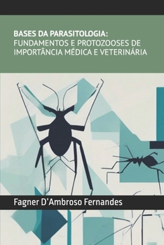Paperback Bases da Parasitologia- Fundamentos e Protozooses de Importância Médica e Veterinária [Portuguese] Book