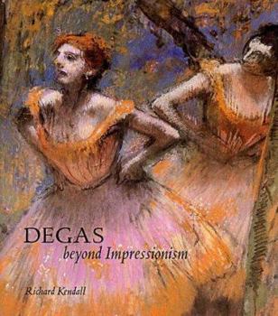 Hardcover Degas: Beyond Impressionism Book