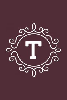 T: monogram initial Letter T - Personalized Initial Monogram Letter T  College Ruled Notebook - 6 x 9 inch Pocket Size: Cute Alphabet Vintage ...