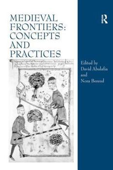 Hardcover Medieval Frontiers: Concepts and Practices Book