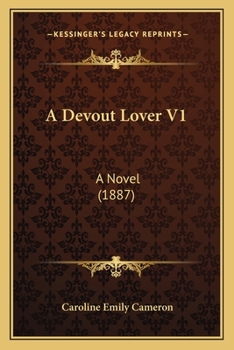 Paperback A Devout Lover V1: A Novel (1887) Book