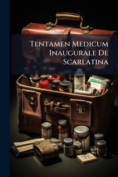 Paperback Tentamen Medicum Inaugurale De Scarlatina Book
