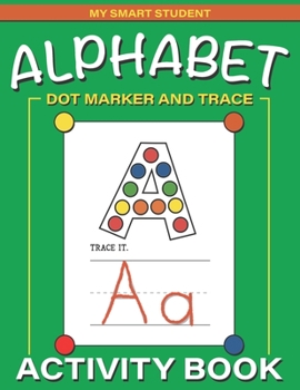 Paperback Alphabet Dot Marker and Trace Activity Book: Letters Dot Marker Trace Book