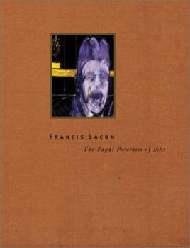 Hardcover Francis Bacon: The Papal Portraits of 1953 Book