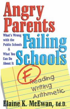 Paperback Angry Parents, Failing Schools: What's Wrong with the Public Schools & What You Can Do about It Book