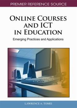 Online Courses And ICT In Education: Emerging Practices And Applications