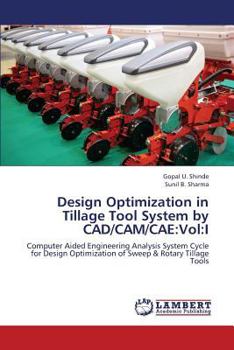 Paperback Design Optimization in Tillage Tool System by CAD/CAM/Cae: Vol: I Book