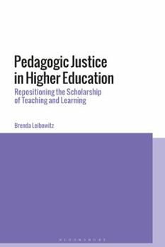 Hardcover Pedagogic Justice in Higher Education: Repositioning the Scholarship of Teaching and Learning Book