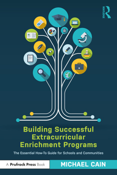 Paperback Building Successful Extracurricular Enrichment Programs: The Essential How-To Guide for Schools and Communities Book