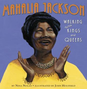 Mahalia Jackson: Walking with Kings and Queens
