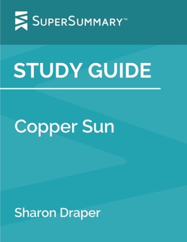 Paperback Study Guide: Copper Sun by Sharon Draper (SuperSummary) Book