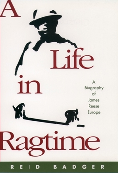 Hardcover A Life in Ragtime: A Biography of James Reese Europe Book