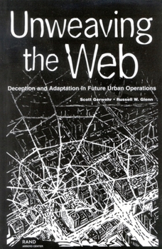 Paperback Unweaving the Web: Deception and Adaptation in Future Urban Operations Book