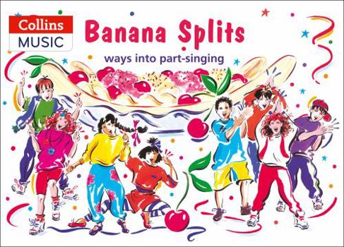 Paperback Banana Splits: Ways Into Part-Singing Book