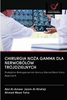 Paperback Chirurgia NoŻa Gamma Dla Nerwobólów Trójdzielnych [Polish] Book