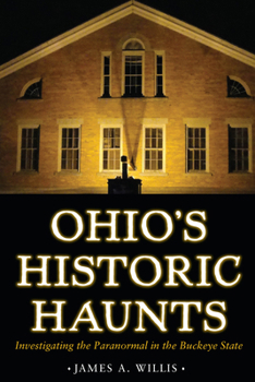 Paperback Ohio's Historic Haunts: Investigating the Paranormal in the Buckeye State Book