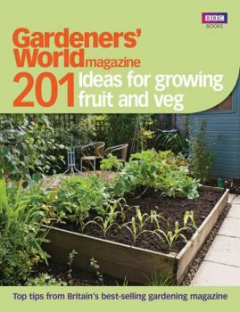 Paperback Gardeners' World: 201 Ideas for Growing Fruit and Veg Book