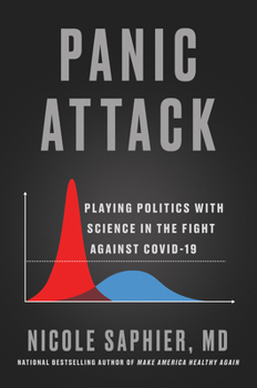 Hardcover Panic Attack: Playing Politics with Science in the Fight Against Covid-19 Book