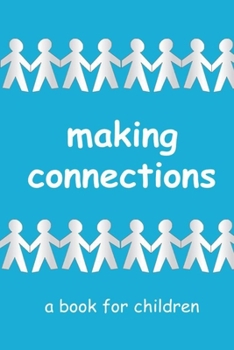 Paperback Making Connections - a book for children: learning about relationships Book