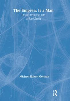 The Empress Is a Man: Stories from the Life and Times of José Sarria