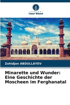 Paperback Minarette und Wunder: Eine Geschichte der Moscheen im Ferghanatal [German] Book