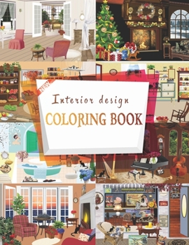Paperback Interior design coloring book: Modern Decorated Home Designs And Room for Relaxation and Unwind Book