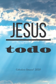 Paperback Jesus todo: Calendario Semanal 2020 - 2021 - De Enero hasta Diciembre - Con Versos de la Biblia - Agenda Calendario Organizador Pl [Spanish] Book