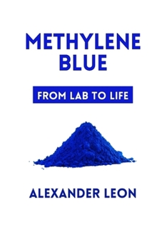 Paperback Methylene Blue: From Lab to Life Book