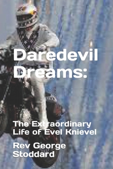 Paperback Daredevil Dreams: : The Extraordinary Life of Evel Knievel Book