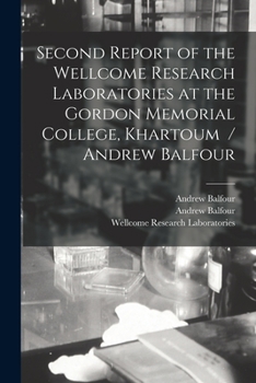 Paperback Second Report of the Wellcome Research Laboratories at the Gordon Memorial College, Khartoum / Andrew Balfour Book