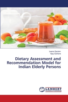 Paperback Dietary Assessment and Recommendation Model for Indian Elderly Persons Book