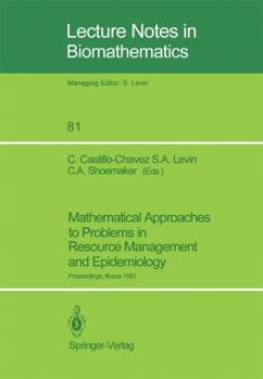 Paperback Mathematical Approaches to Problems in Resource Management and Epidemiology: Proceedings of a Conference Held at Ithaca, Ny, Oct. 28-30, 1987 Book