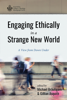 Paperback Engaging Ethically in a Strange New World: A View from Down Under Book