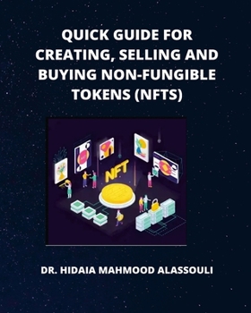 Paperback Quick Guide for Creating, Selling and Buying Non-Fungible Tokens (NFTs) Book