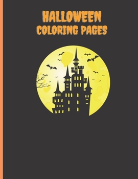 Paperback Halloween Coloring Pages: Halloween Coloring Pages For Kids Scary Coloring Pages With Halloween Pictures For Kids To Colour Book