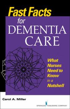 Paperback Fast Facts for Dementia Care: What Nurses Need to Know in a Nutshell Book