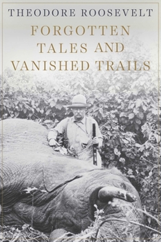 Paperback Forgotten Tales and Vanished Trails Book
