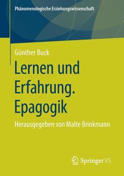 Paperback Lernen Und Erfahrung. Epagogik: Herausgegeben Von Malte Brinkmann [German] Book